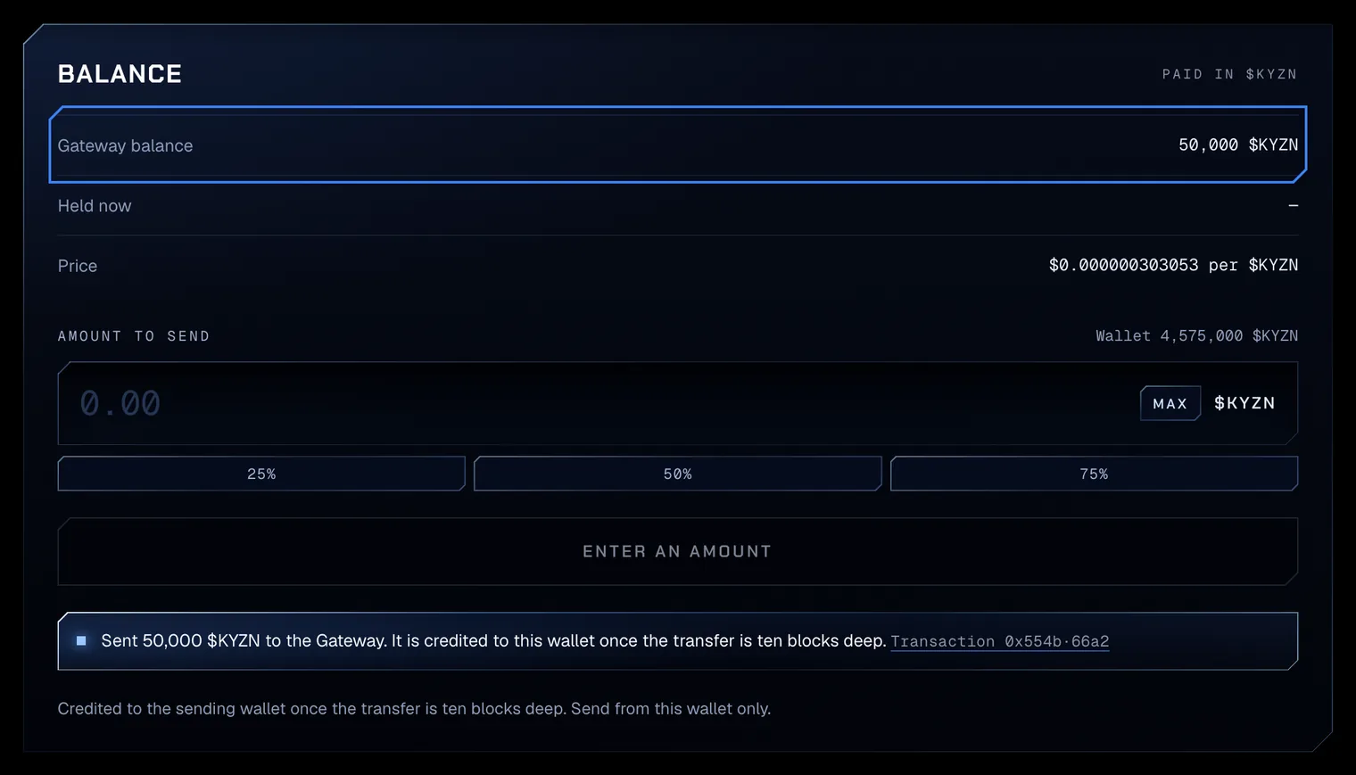Gateway balance 50,000 $KYZN outlined after the credit, above the status line Sent 50,000 $KYZN to the Gateway. It is credited to this wallet once the transfer is ten blocks deep. Transaction 0x9dad·f437.